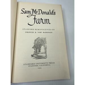 Sam McDonalds Farm Stanford Reminiscences Emanuel B. "Sam" McDonald 1954 Memoir